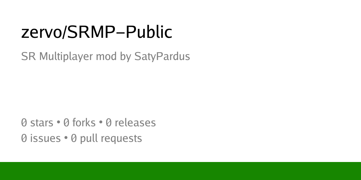 zervo/SRMP-Public: SR Multiplayer mod by SatyPardus - Zervo's Forgejo